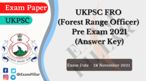 UKPSC FRO (Forest Range Officer) Exam Paper 28 Nov 2021 (Answer Key)