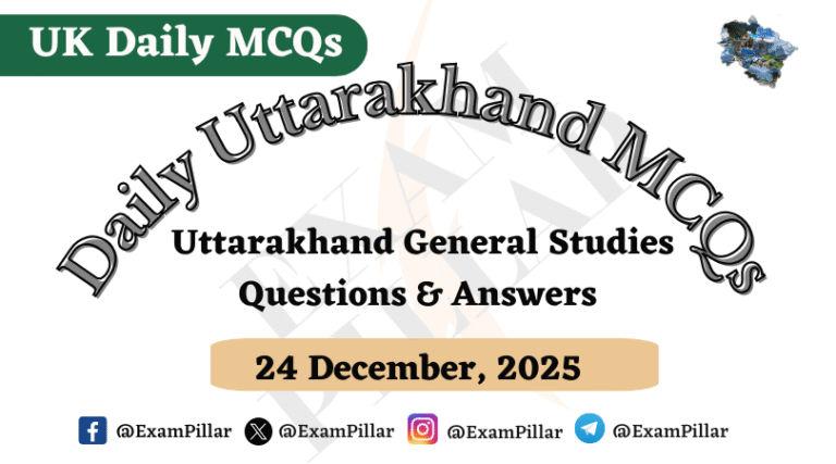 UKPSC UKSSSC Daily MCQ – (Uttarakhand) – 24 Dec 2025