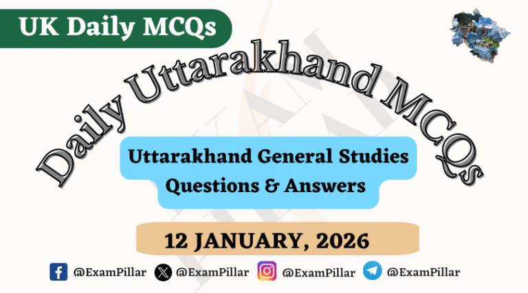 UKPSC UKSSSC Daily MCQ – (Uttarakhand) – 12 Jan 2026