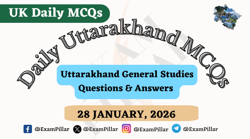 UKPSC / UKSSSC Daily MCQ – (Uttarakhand) – 28 January 2026