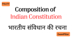 Composition of Indian Constitution