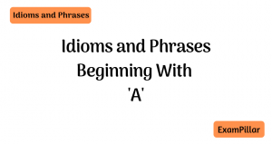 Idioms Beginning With 'A'