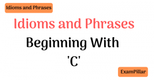 Idioms Beginning With 'C'