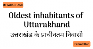 Oldest inhabitants of Uttarakhand