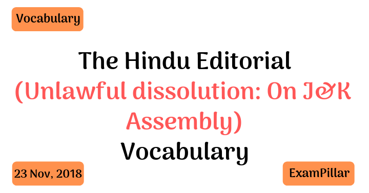 The Hindu Editorial Vocab – 23 Nov, 2018