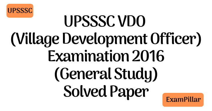 UPSSSC VDO Examination 2016 (General Study) Solved Paper