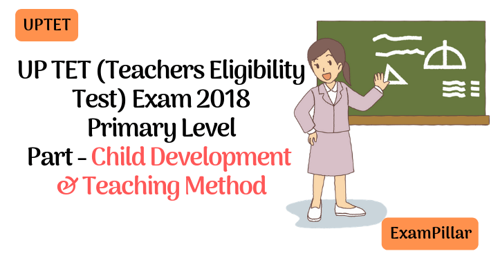 UPTET 2018 Exam Paper Child Development & Teaching Method