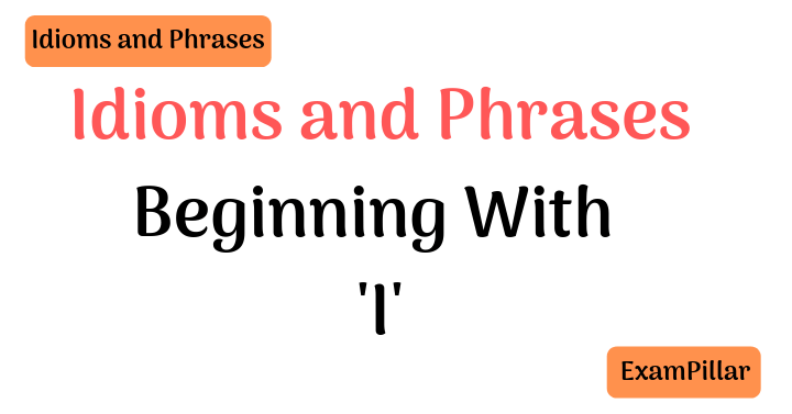 Idioms Beginning With I