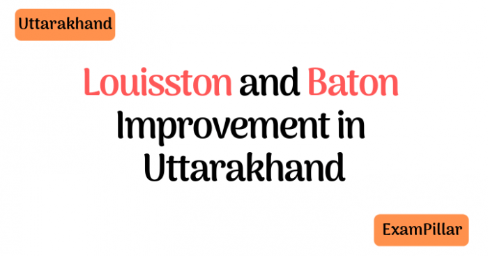 Improvement of Louisston and Baton in Uttarakhand