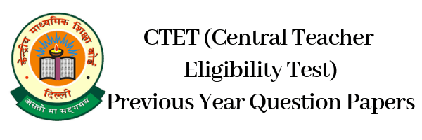 CTET Previous Year Question Papers