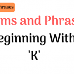 Idioms Beginning With K