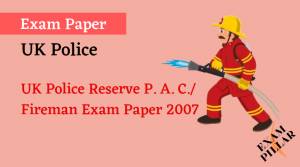 UK Police Reserve P.A.C. Fireman Exam Paper 2007