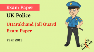 Uttrakhand Group C Jail Guard Exam Paper