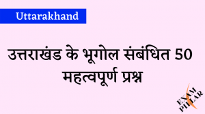 important uttarakhand gk geography