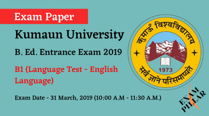 K.U. Nainital, B. Ed. Entrance Exam 2019 English Language