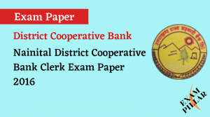 Nainital District Cooperative Bank Clerk Exam