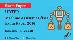 UBTER Machine Assistant Offset Exam Paper 2016 Answer Key