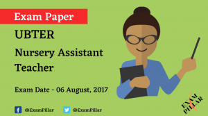 UBTER Nursery Assistant Teacher 2017 Solved Paper