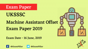 UKSSSC Machine Assistant Offset Exam Paper 2019 Answer Key