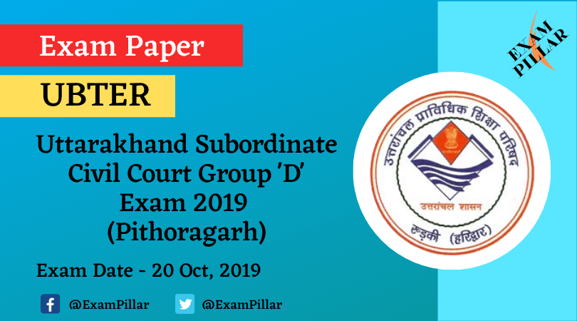 Uttarakhand Subordinate Civil Courts Group 'D' Exam Paper 2019 (Answer Key) - Pithoragarh