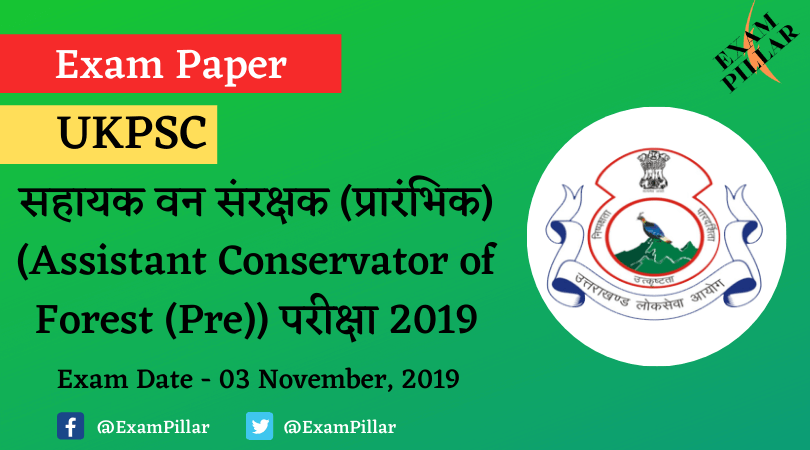 UKPCS Assistant Conservator of Forest (Pre) Exam - 2019 (Answer Key)