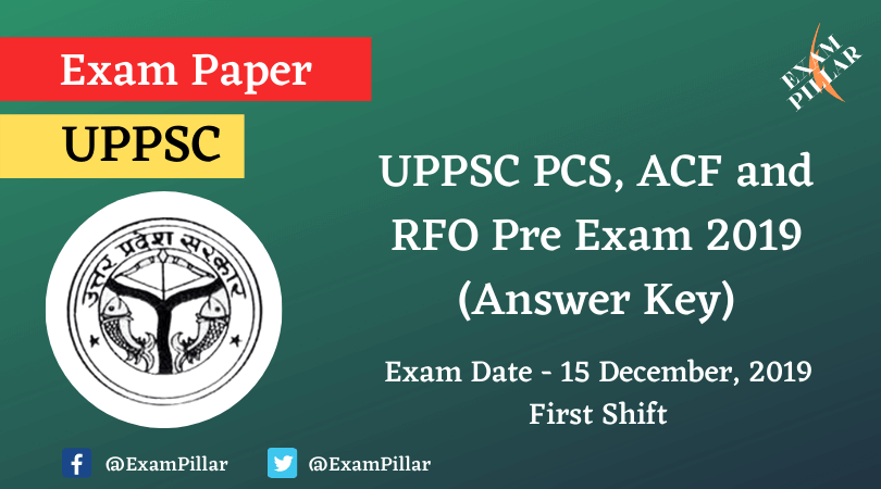 UPPSC PCS, ACF and RFO Pre Exam 2019 (Answer Key)