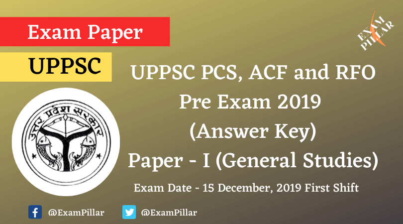 UPPSC PCS, ACF and RFO Pre Exam 2019 (Answer Key)