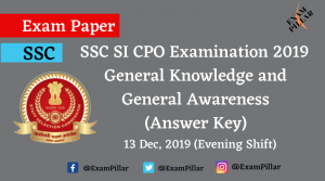 SSC CPO Exam Paper 13 Dec 2019 (2nd Shift) - General Knowledge and General Awareness (Answer Key)