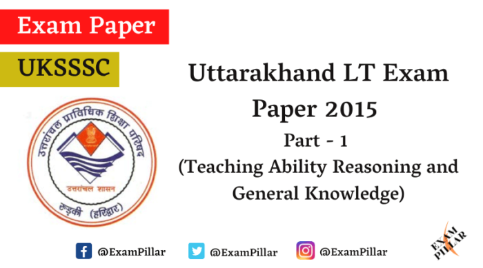 Uttarakhand LT Exam Paper 2015 Part - 1 (With Answer Key)