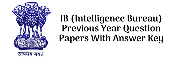 IB Previous Year Question Papers