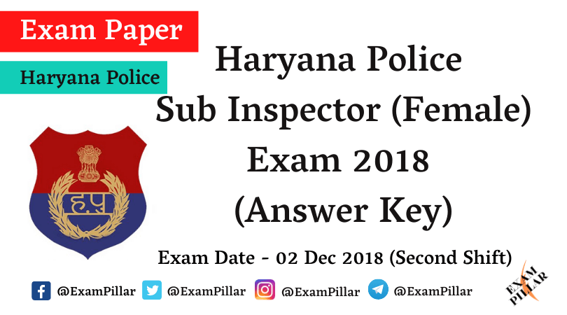 Haryana Police Sub Inspector (Female) Exam 2018 Answer Key