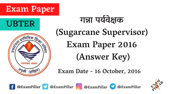 UBTER Sugarcane Supervisor Exam Paper 2016 (Answer Key)