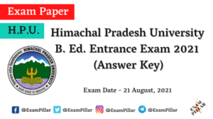 Himachal Pradesh University B. Ed. Entrance Exam 21 Aug 2021 (Answer Key)