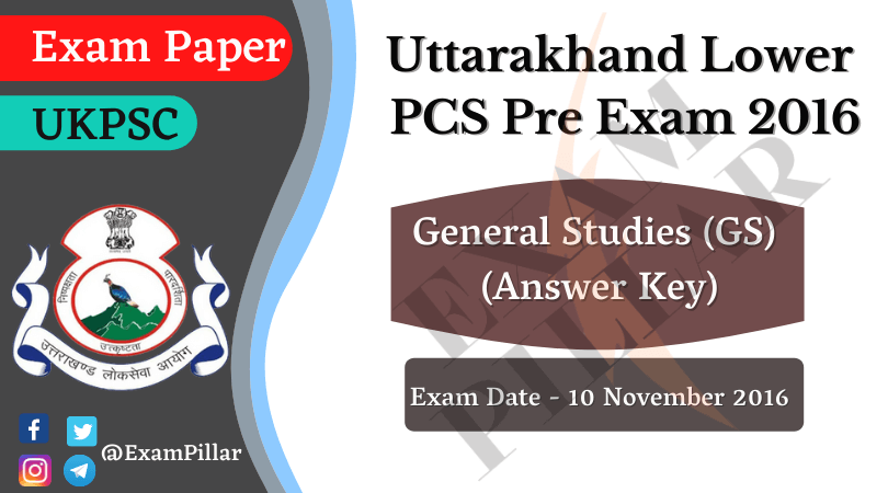 UKPSC Lower PCS Pre Exam - 10 Nov 2016 (Official Answer Key)
