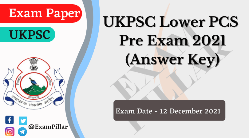 UKPSC Lower PCS Pre Exam Paper 12 Dec 2021 (Answer Key)