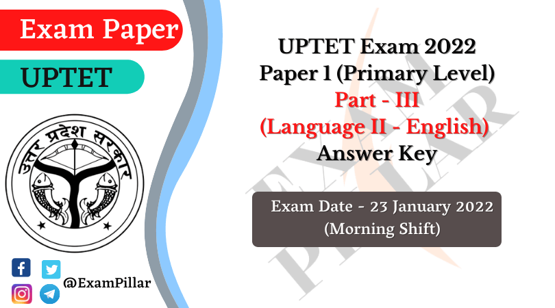 UPTET Exam 23 Jan 2022 Paper 1, Part – III (Language II – English) Answer Key