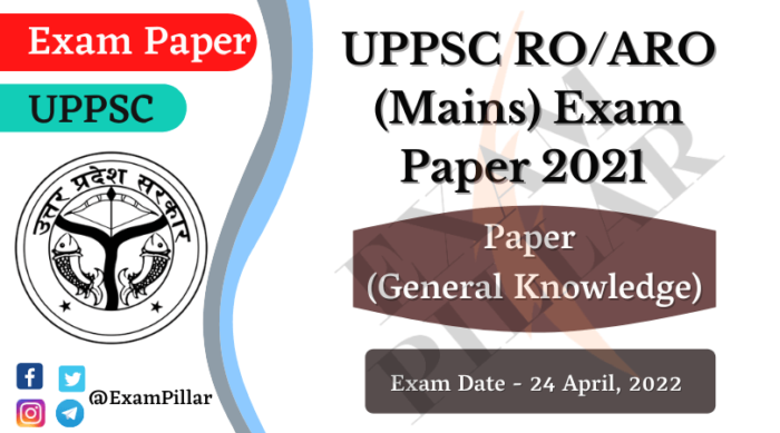 UPPSC ROARO (Mains) Exam Paper GS - 24 April 2022 (Answer Key)