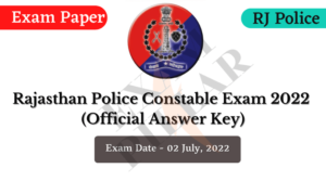 Rajasthan Police Constable Exam – 02 July 2022 Answer Key