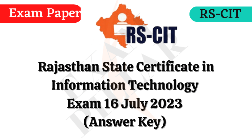 RS-CIT Exam Paper 16 July 2023 (Answer Key)