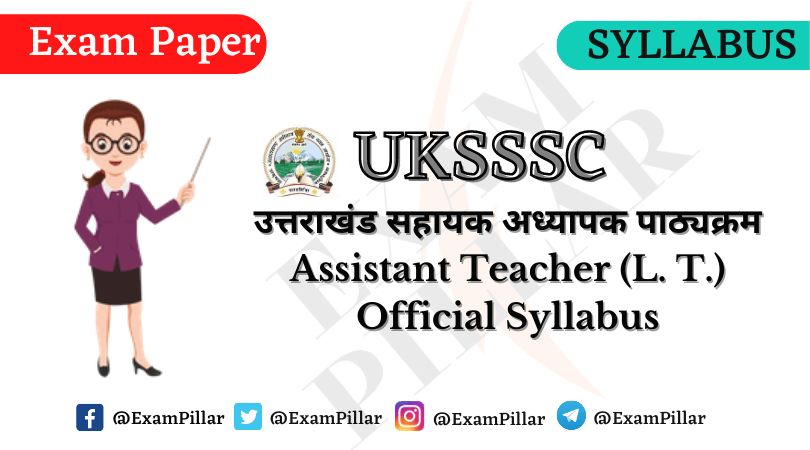 UKSSSC Assistant Teacher (L. T.) Syllabus