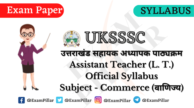 UKSSSC Assistant Teacher (L.T.) (Commerce) Syllabus