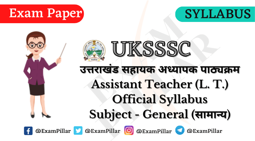 UKSSSC Assistant Teacher (L.T.) (General) Syllabus