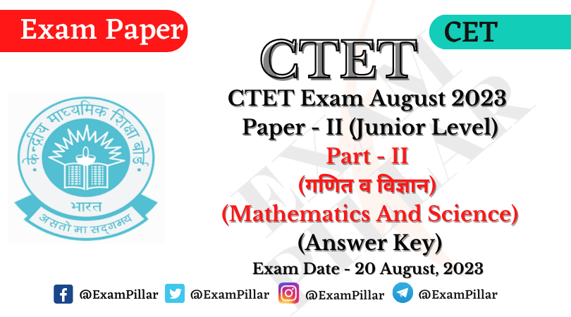 CTET Exam 20 Aug 2023 Paper II (Maths & Science) Answer Key