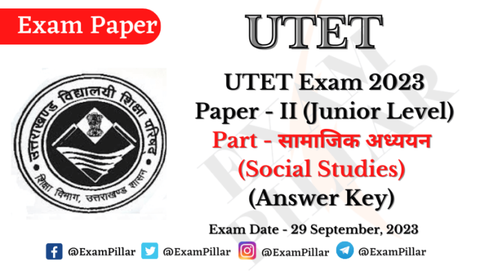 UTET Exam 29 Sep 2023 Paper – II (Social Studies) (Answer Key)