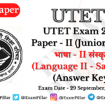 UTET Exam 29 Sep 2023 Paper – II (Language II – Sanskrit) (Official Answer Key)