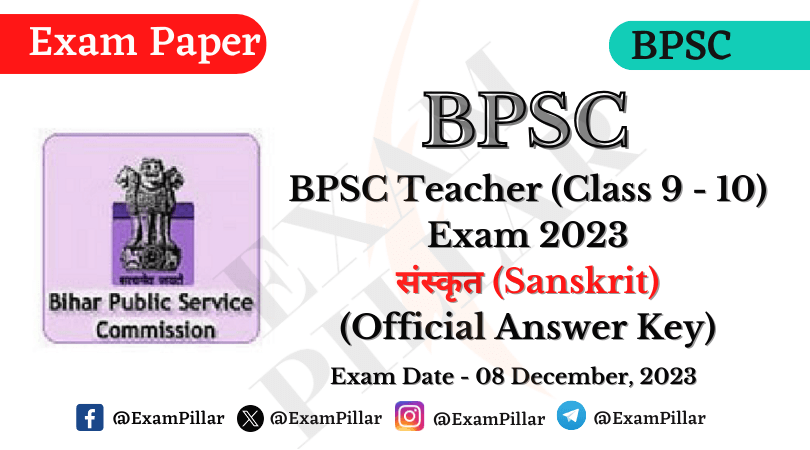 BPSC School Teacher Exam (Class 9 - 10) Sanskrit – 08 Dec 2023 (Official Answer Key)