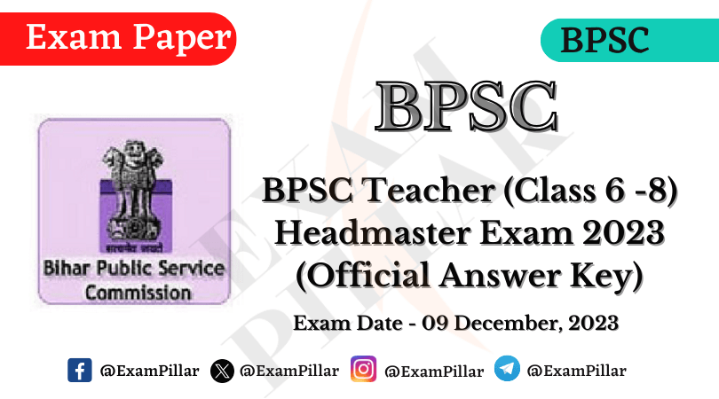 BPSC School Teacher Headmaster Exam (Class 6 – 8) – 09 Dec 2023 (Official Answer Key)