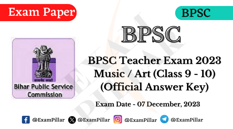 BPSC School Teacher (SangeetKala) Exam - 07 Dec 2023 (Official Answer Key)