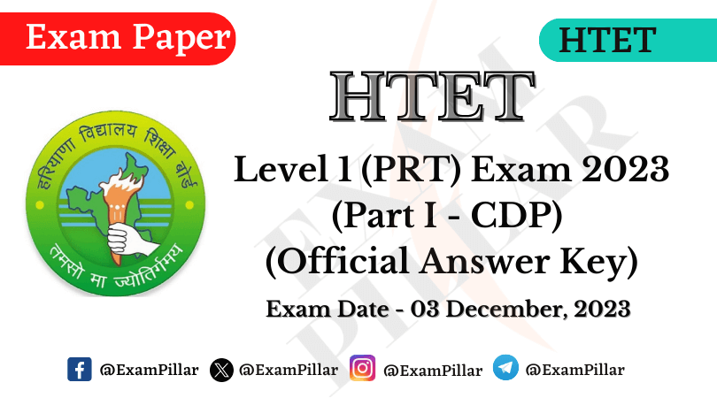 HTET Level 1 (PRT) Exam Paper - 3 Dec 2023 (Part I - CDP) (Answer Key)