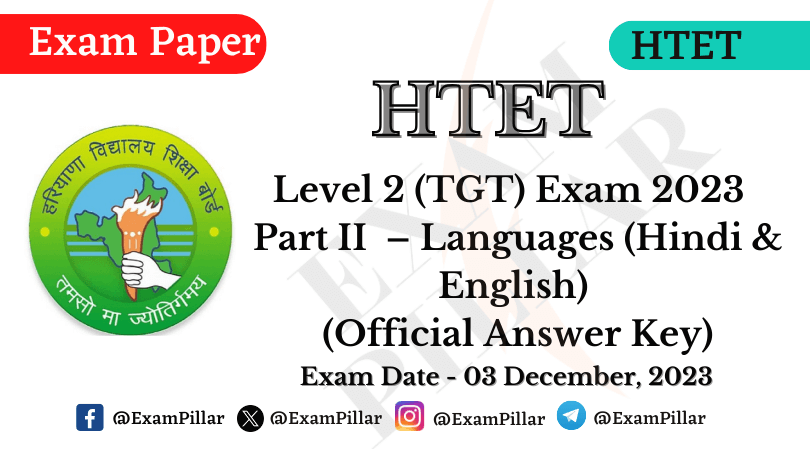 HTET Level 2 (TGT) Exam Paper – 03 Dec 2023 (Part II – Languages (Hindi & English)) (Official Answer Key)